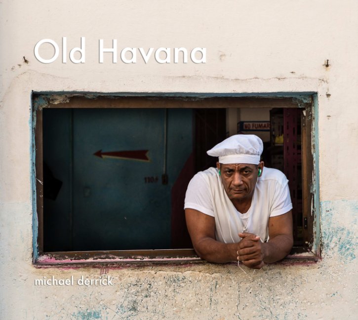 View Old Havana by Michael Derrick