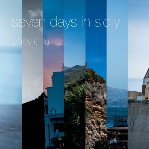 View seven days in sicily by jeffrey c. lu