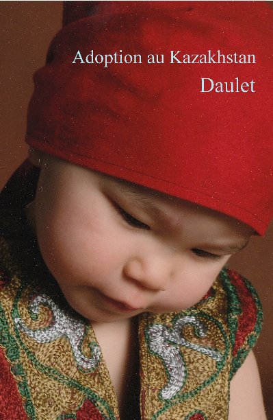 Visualizza Adoption au Kazakhstan: Daulet di Nancy B.