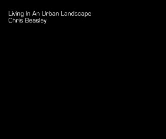 Living In An Urban Landscape Chris Beasley book cover