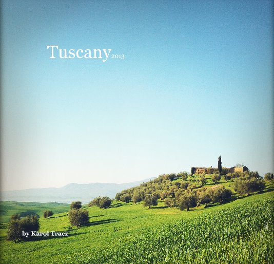 View Tuscany2013 by Karol Tracz