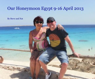 Our Honeymoon Egypt 9-16 April 2013 book cover