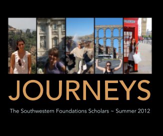 JOURNEYS The Southwestern Foundations Scholars ~ Summer 2012 book cover