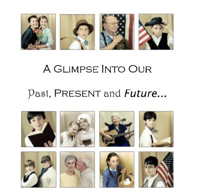 A Glimpse Into Our Past, Present and Future... book cover