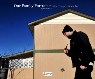 Our Family Portrait Trinity Group Homes, Inc. by Brian Plonka book cover
