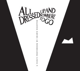 All Dressed Up and Nowhere to Go book cover