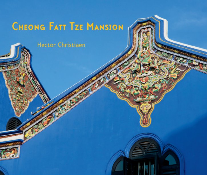 View Cheong Fatt Tze Mansion by Hector Christiaen