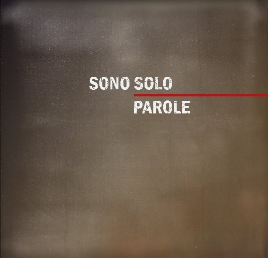 View SONO SOLO PAROLE by POLAROIDERS