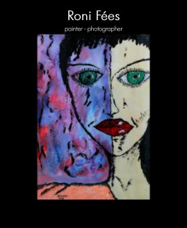 Roni Fées - painter - photographer book cover