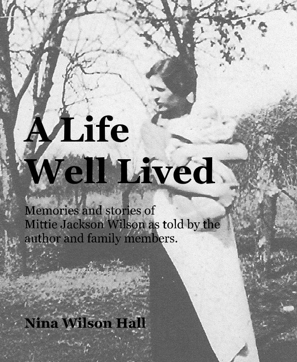 View A Life Well Lived by Nina Wilson Hall