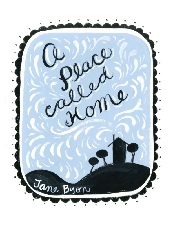 View A Place Called Home by Jane Byon