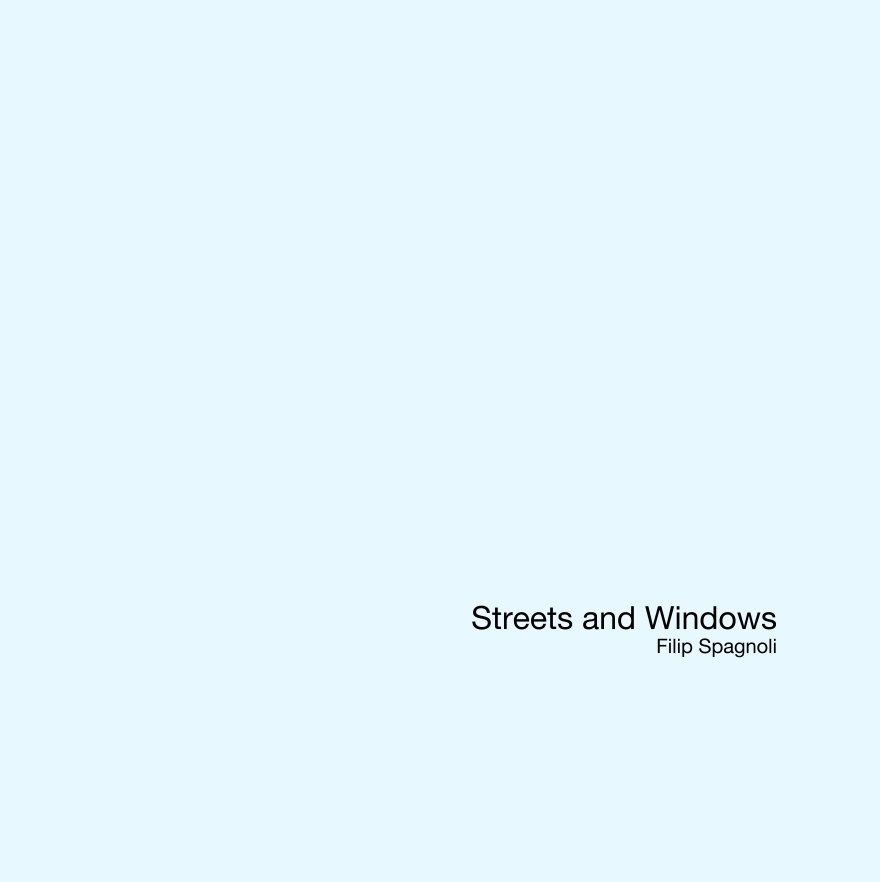 View Streets and Windows
Filip Spagnoli by Filip Spagnoli