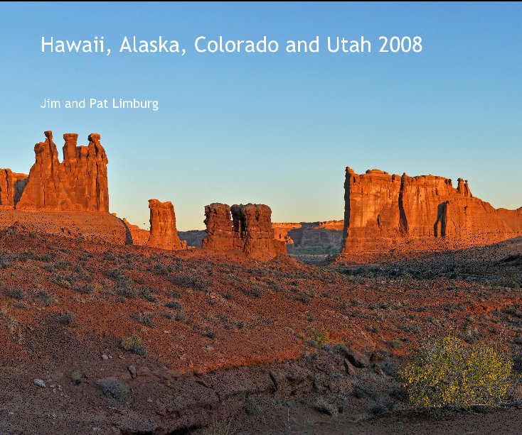 Visualizza Hawaii, Alaska, Colorado and Utah 2008 di Jim and Pat Limburg