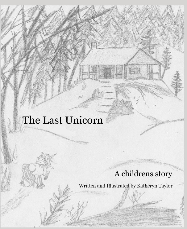 Ver The Last Unicorn por Written and Illustrated by Katheryn Taylor
