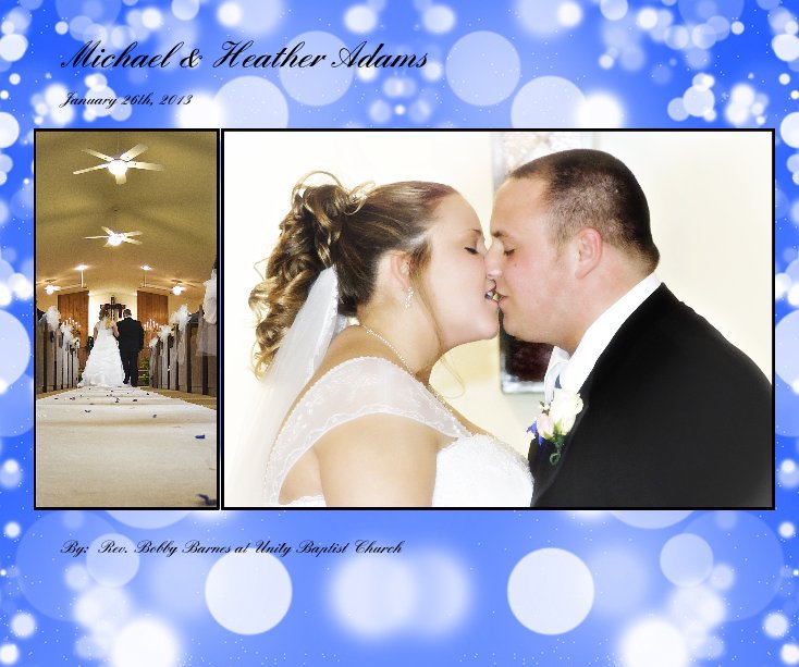 View Michael & Heather Adams by By: Rev. Bobby Barnes at Unity Baptist Church