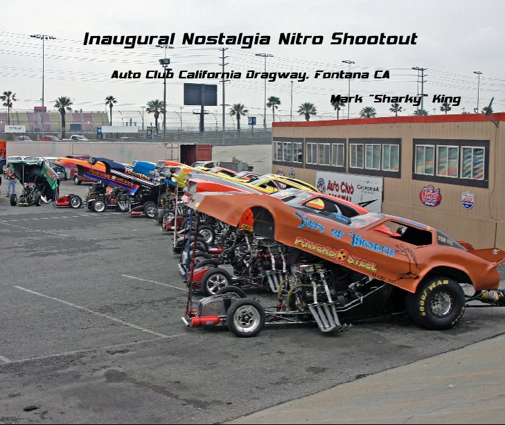 Inaugural Nostalgia Nitro Shootout nach Mark "Sharky" King anzeigen