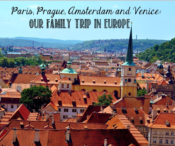 Ver Paris, Prague, Amsterdam and Venice: Our family trip in Europe por seo43