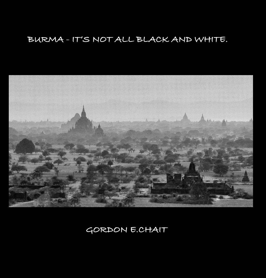 Ver Burma - It's not all black and white por Gordon E. Chait