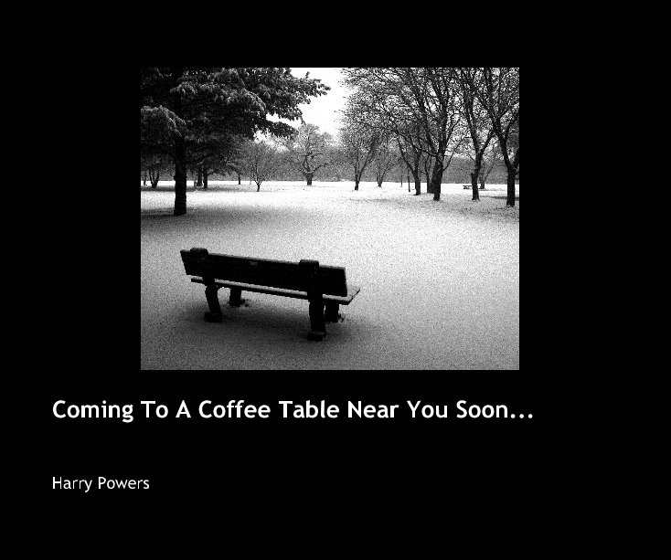 Ver Coming To A Coffee Table Near You Soon... por Harry Powers