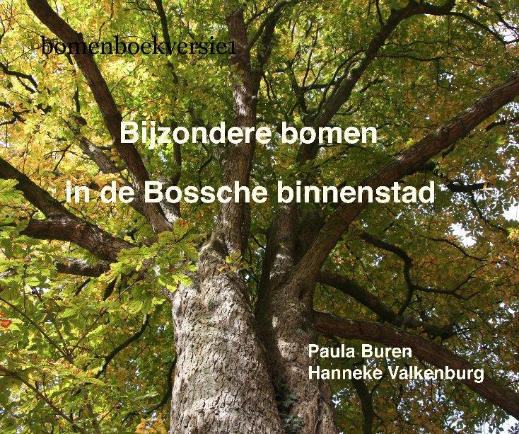 View Bijzondere bomen in de Bossche binnenstad by Hanneke Valkenburg