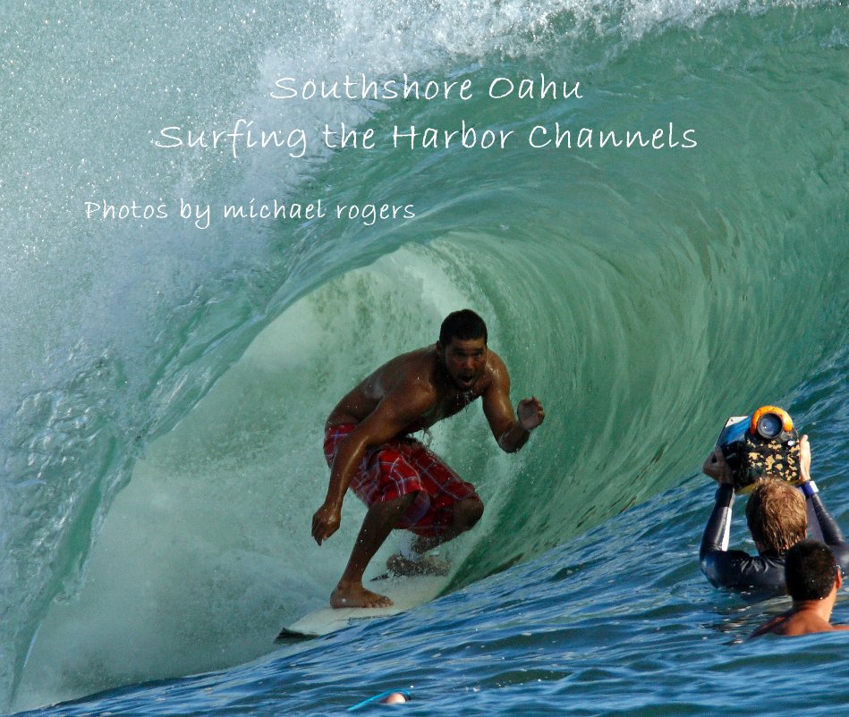 Southshore Oahu Surfing the Harbor Channels nach Michael Rogers anzeigen