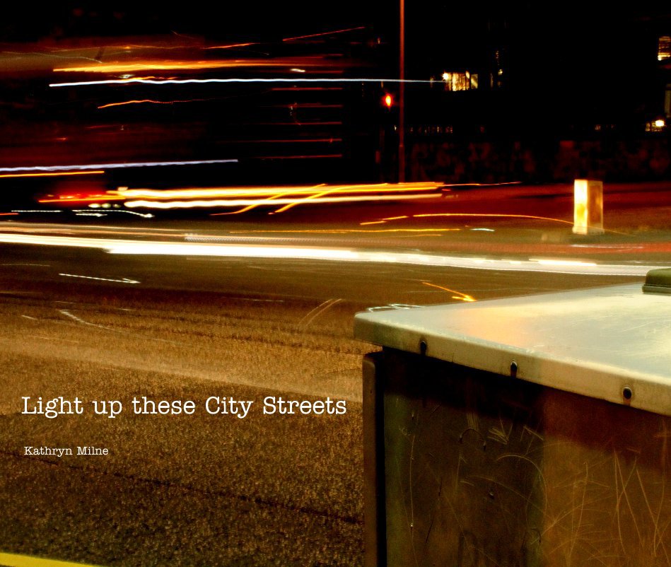 Ver Light up These city streets por Kathryn Milne