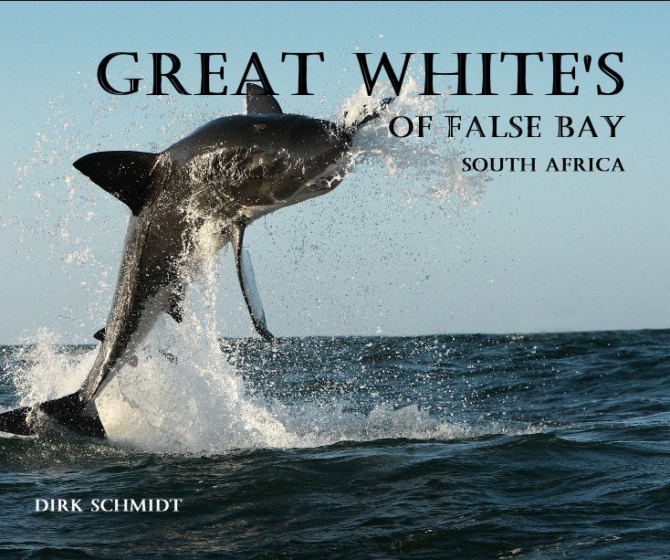 Visualizza Great White's of False Bay South Africa di Dirk Schmidt