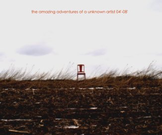 the amazing adventures of a unknown artist 04'-08' book cover