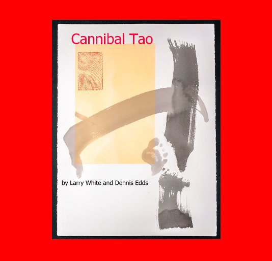 Cannibal Tao by Larry White and Dennis Edds nach leash9tulip anzeigen