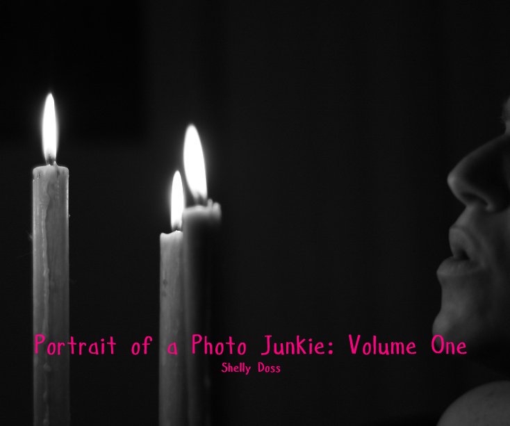 View Portrait of a Photo Junkie: Volume One Shelly Doss by Shelly Doss