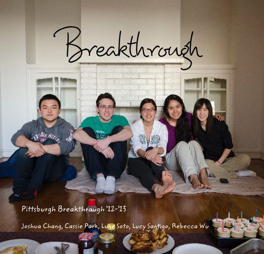 Breakthrough nach Joshua Chang, Cassie Park, Luke Soto, Lucy Santizo, Rebecca Wu anzeigen
