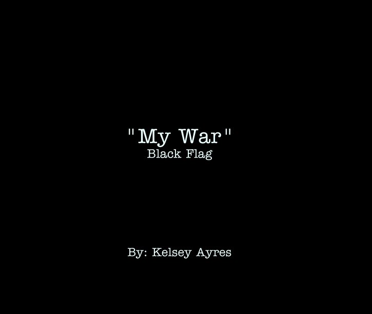 View "My War"
Black Flag by By: Kelsey Ayres