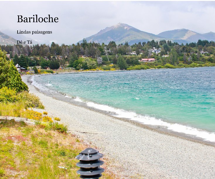 View Bariloche by Dé e Tá