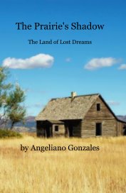 The Prairie's Shadow The Land of Lost Dreams book cover