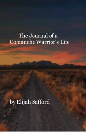 The Journal of a Comanche Warrior's Life book cover