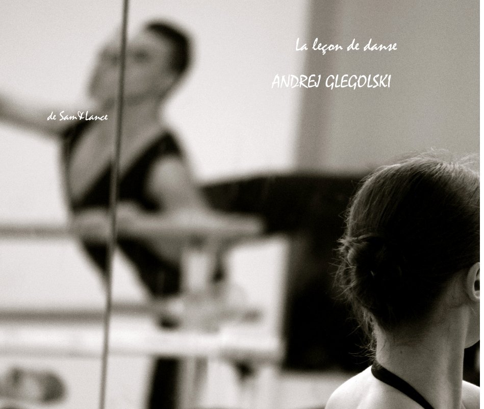 View La leçon de danse ANDREJ GLEGOLSKI by de Sam&Lance