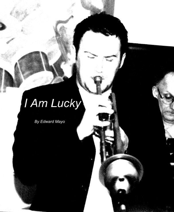Ver I Am Lucky por Edward Mayo