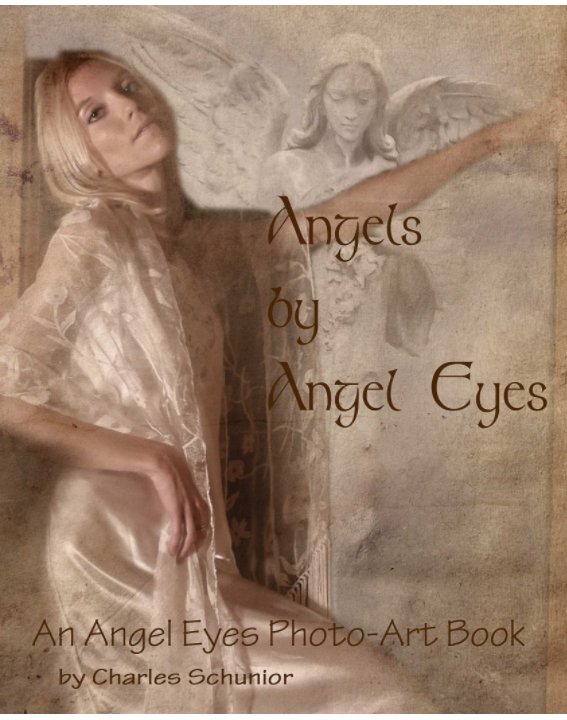 View Angels by Angel Eyes by Charles Schunior