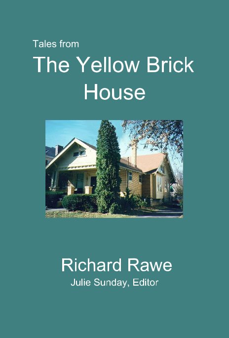 View Tales from The Yellow Brick House by Richard Rawe Julie Sunday, Ed