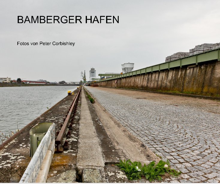 Visualizza BAMBERGER HAFEN di Fotos von Peter Corbishley