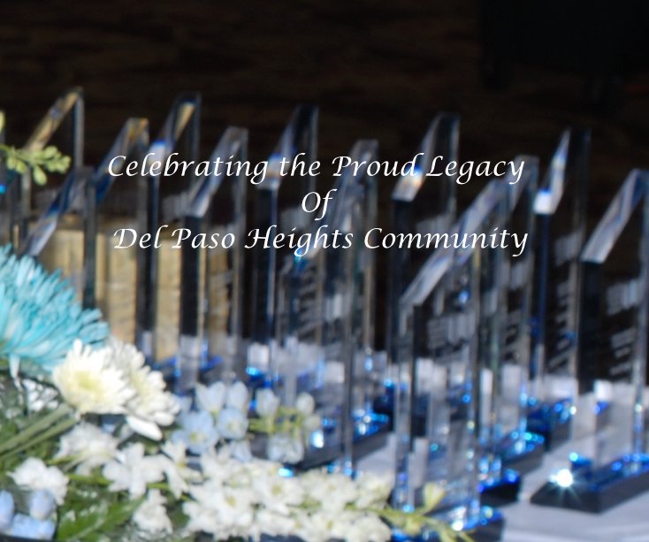 Ver Celebrating the Proud Legacy Of Del Paso Heights Community por M.D.'s Photography