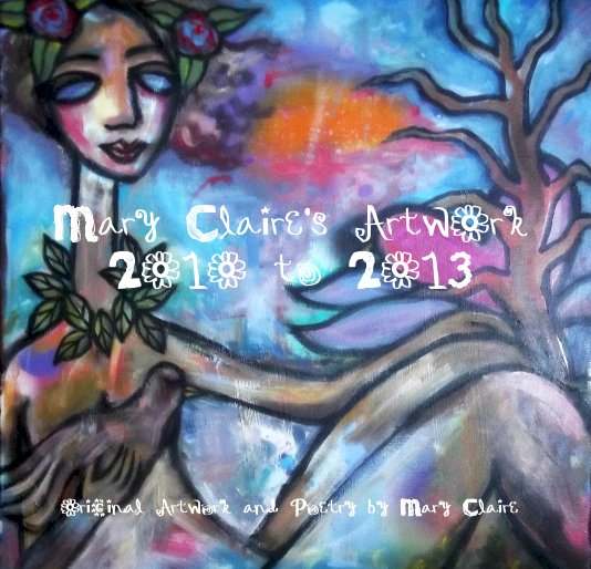 View Original Artwork and Poetry by Mary Claire