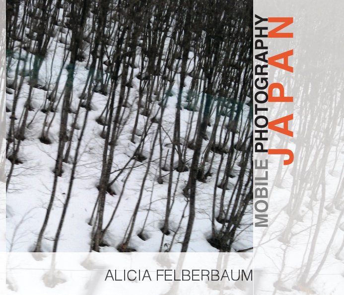 Bekijk MOBILE PHOTOGRAPHY JAPAN op Alicia Felberbaum