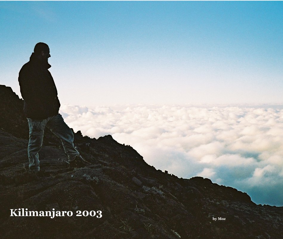 View Kilimanjaro 2003 by Moz