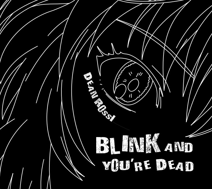 View Blink and You're Dead by Dean Rossi