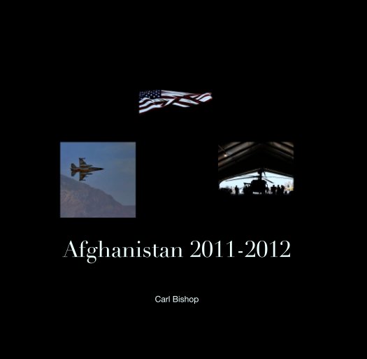 View Afghanistan 2011-2012 by Carl Bishop