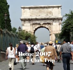 Rome 2007 Latin Club Trip book cover