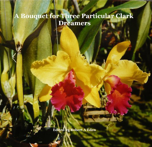 Ver A Bouquet for Three Particular Clark Dreamers por Edited by Robert A Eden