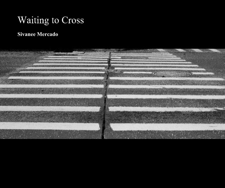 View Waiting to Cross by Sivanee Mercado
