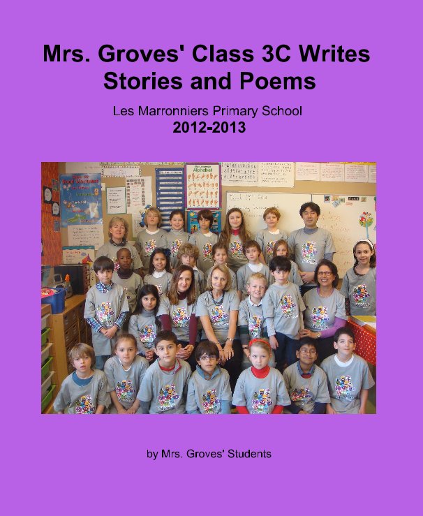 Ver Mrs. Groves' Class 3C Writes Stories and Poems por Mrs. Groves' Students